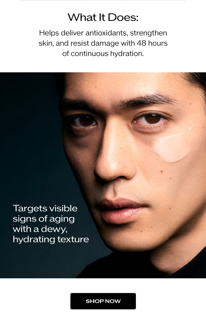 What It Does: Helps deliver antioxidants, strengthen skin, and resist damage with 48 hours of continuous hydration.