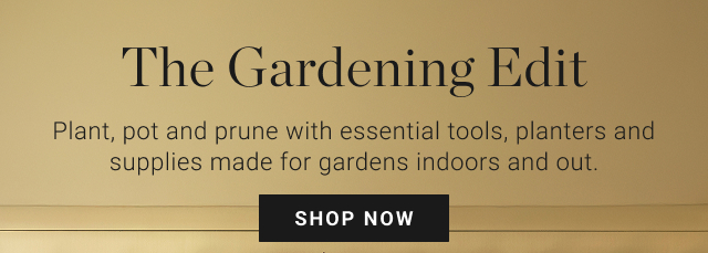 The Gardening Edit - shop in stores & online