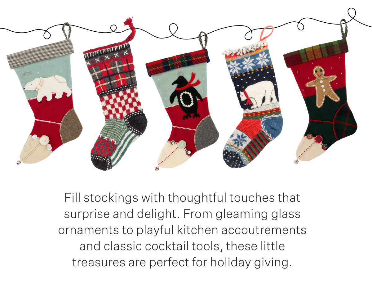 Fill stockings with thoughtful touches that surprise and delight. From gleaming glass ornaments to playful kitchen accoutrements and classic cocktail tools, these little treasures are perfect for holiday giving.