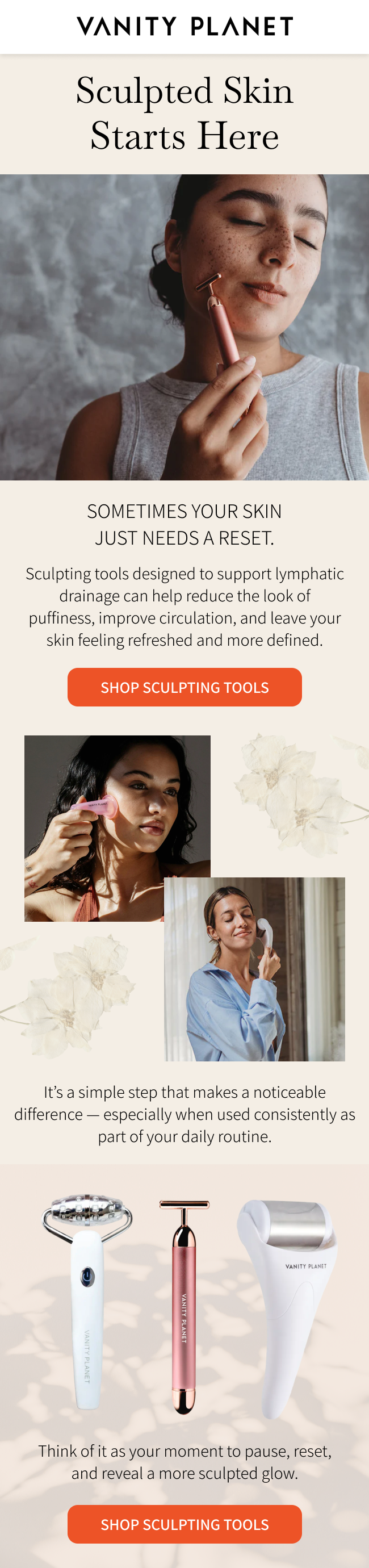 Sculpting tools designed to support lymphatic drainage can help reduce the look of puffiness, improve circulation, and leave your skin feeling refreshed and more defined.