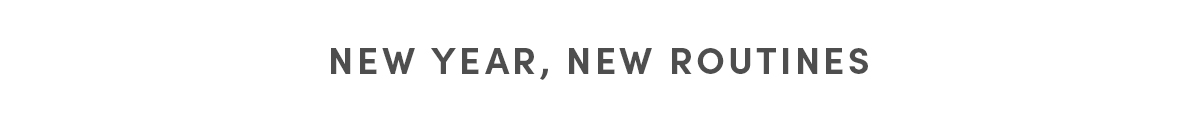 New Year, New Routines 