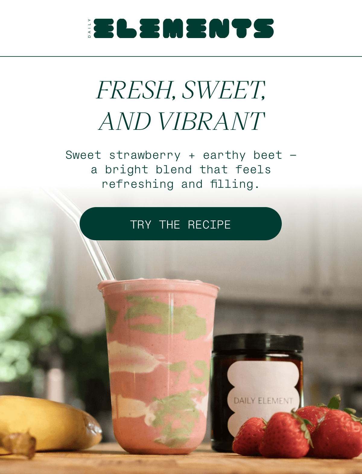 FRESH, SWEET, AND VIBRANT