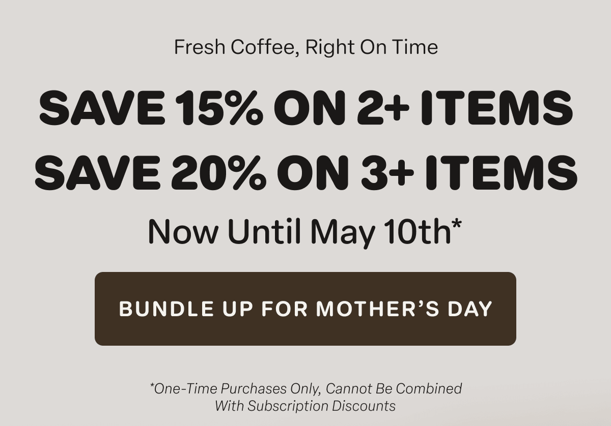 Save 15% On 2+ Items | Save 20% On 3+ Items