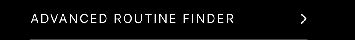 ADVANCED ROUTINE FINDER
