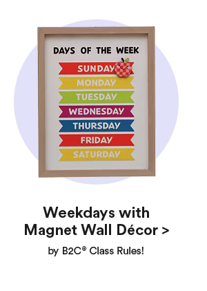 Weekdays with Magnet Wall Decor > by B2Cª Class Rules!