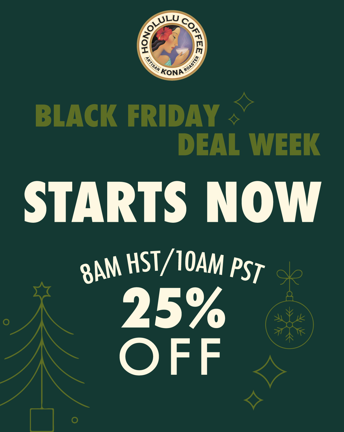 8AM HST / 10AM PST  25% OFF FOR 3 HOURS STARTS NOW