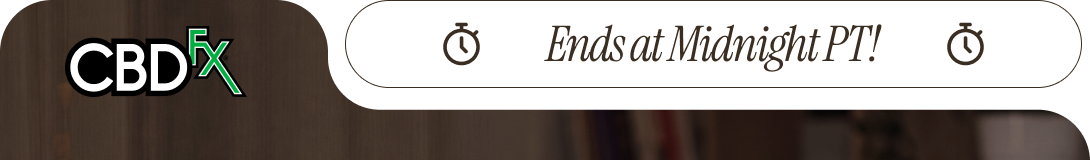 CBDfx - Ends at Midnight PT!