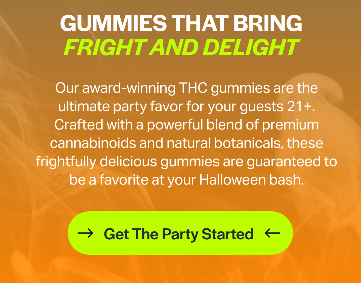 GUMMIES THAT BRING Fright AND DELIGHT | [Get The Party Started]