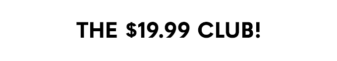 The $19.99 club!
