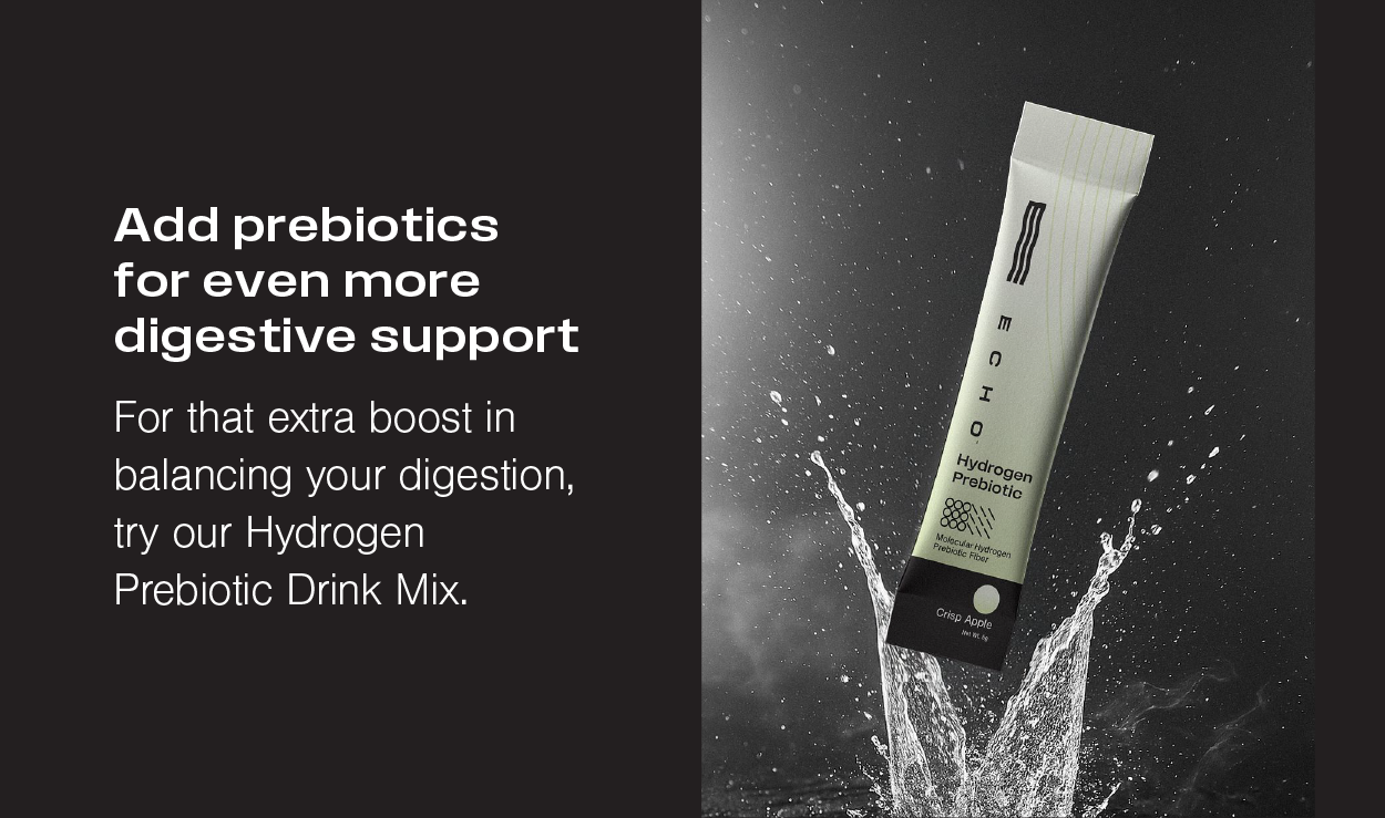 Add prebiotics for even more digestive support