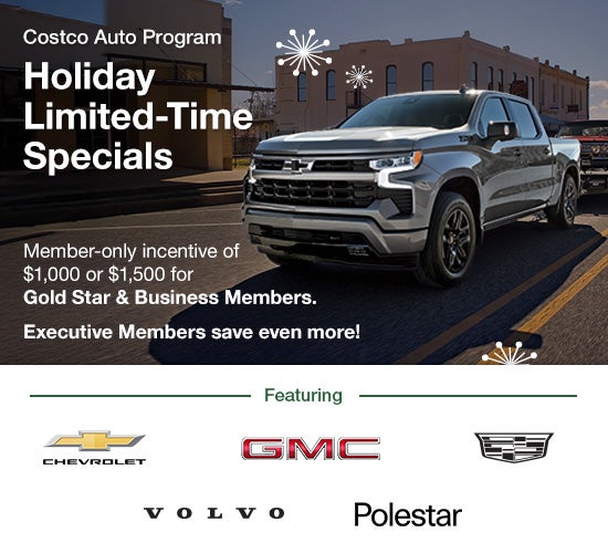 Costco auto program. Holiday limited time specials. Member only incentive of $1,000 or $1,500 for gold star and business members. Executive members save even more.