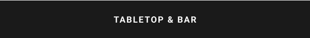 Tabletop & Bar