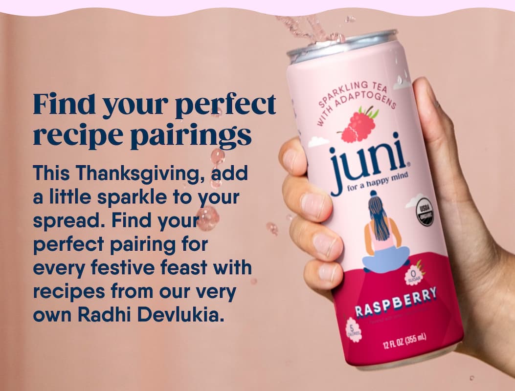 Find Your Perfect Recipe Pairings. This Thanksgiving, Add A Little Sparkle To Your Spread. Find Your Perfect Pairing For Every Festive Feast With Recipes From Our Very Own Radhi Devlukia.