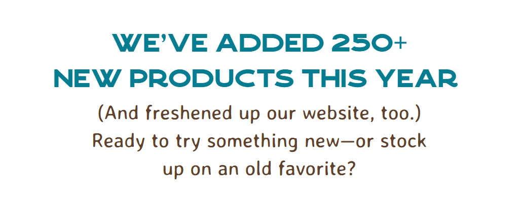 We‘ve added 250+ new products this year 