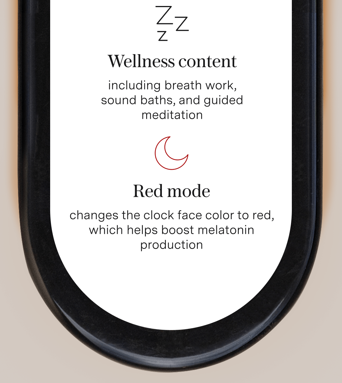 ? Wellness content, including breath work, sound baths, and guided meditation ? Red mode&nbsp;changes the clock face color to red, which helps boost melatonin production