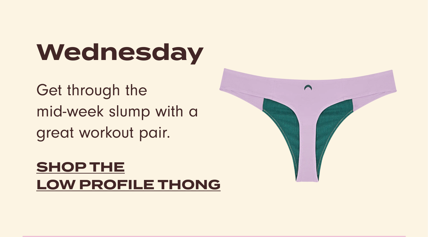 Wednesday: get through the mid-week slump with a great workout pair. Shop the low profile thong.