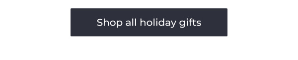 Shop all holiday gifts