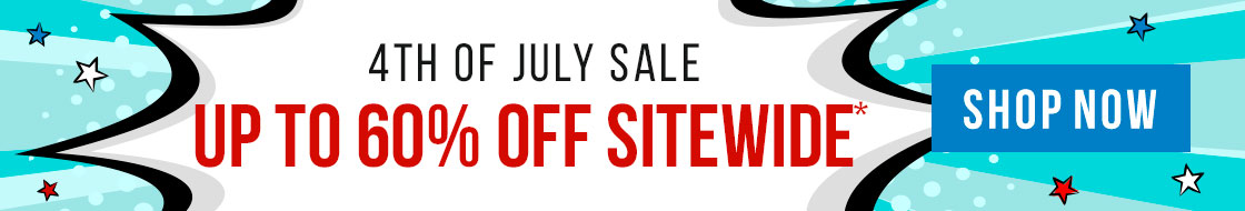 4th of July Sale - Up to 60% off Sitewide*