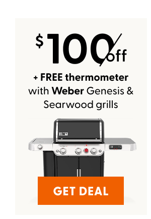 Save $100 + FREE thermometer with Weber Genesis & Searwood grills