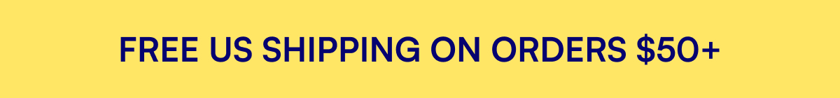 FREE US SHIPPING ON ORDERS $50+