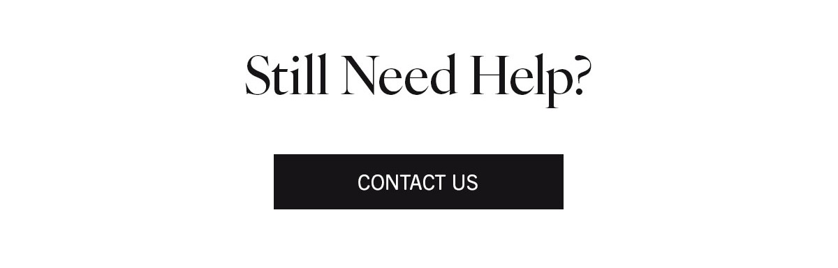 Still Need Help? | Contact Us