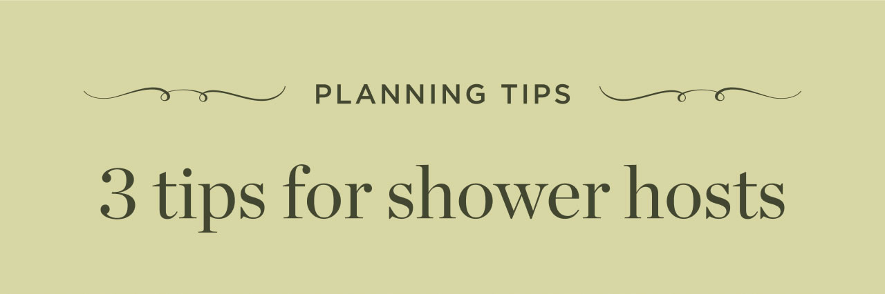 3 Tips for Shower Hosts