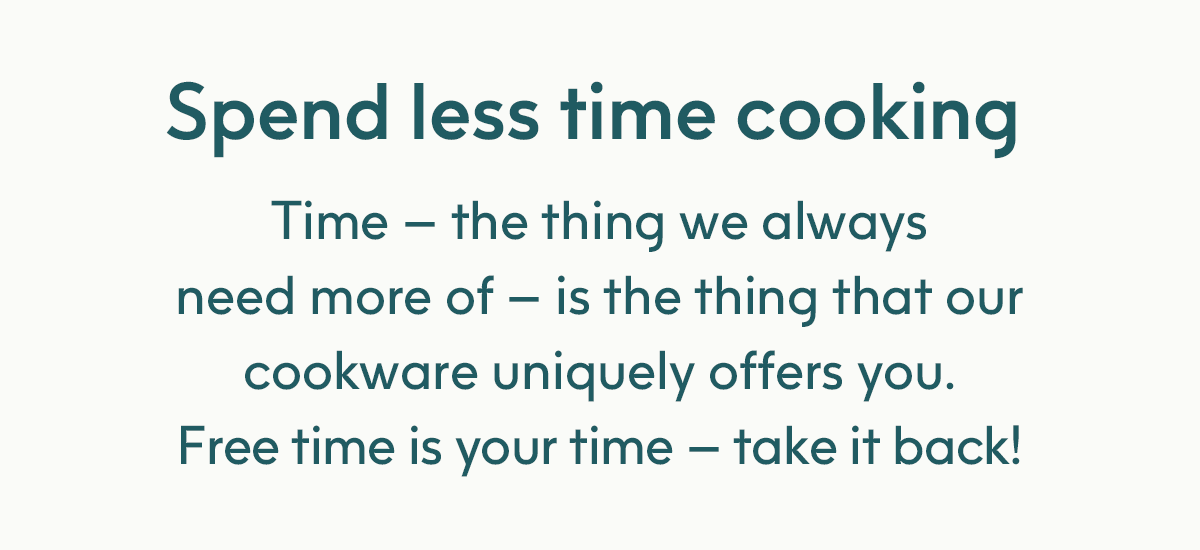 Spend less time cooking
