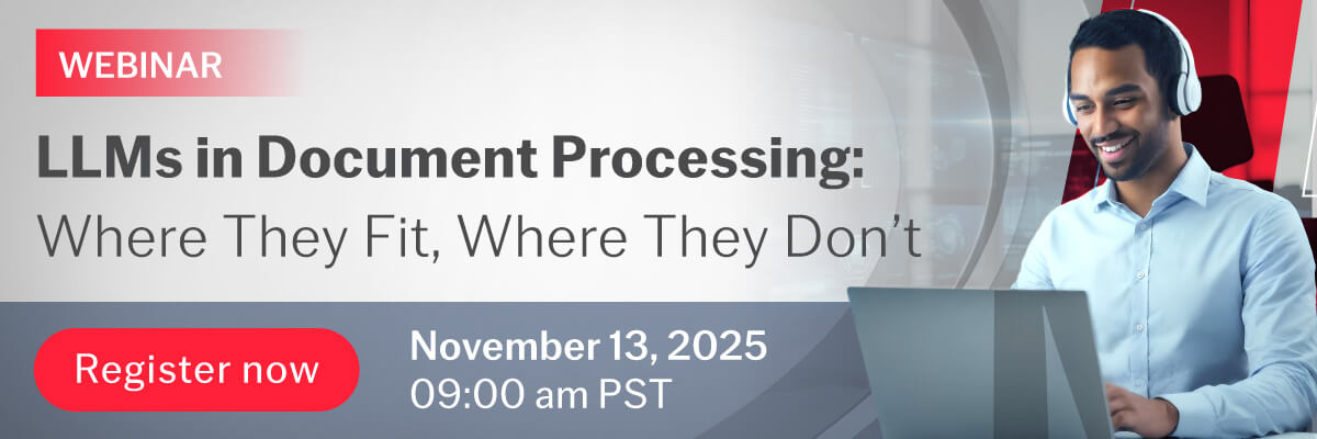 Webinar: LLMs in Document Processing: Where They Fit, Where They Don’t