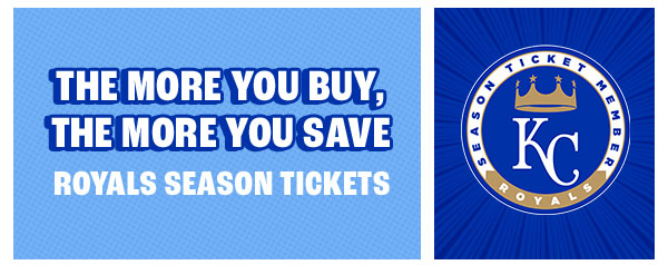 The more you buy, the more you save - Royals Season Tickets