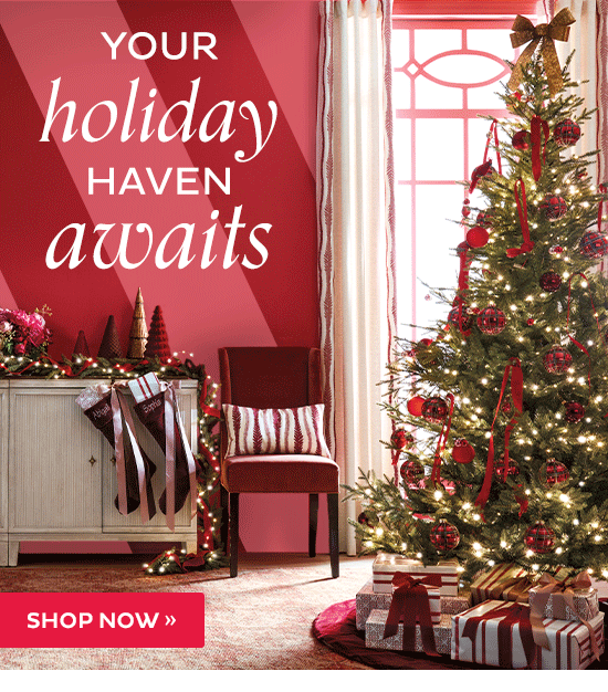Your Holiday Haven Awaits - Shop Now