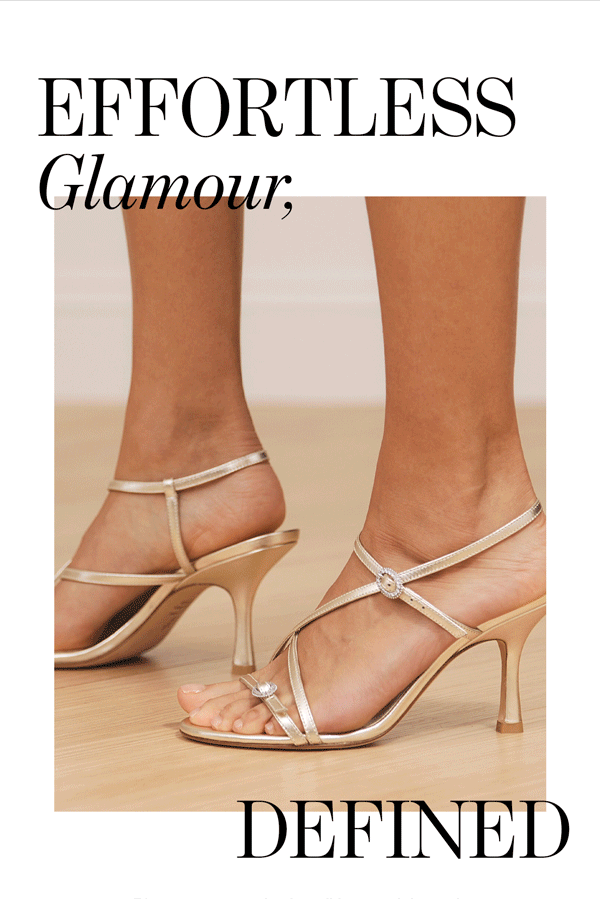 EFFORTLESS  Glamour,  DEFINED  Rise to any occasion in striking sandals ready  for all your special moments.  SHOP SANDALS