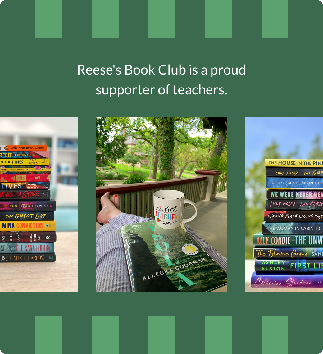 Reese’s Book Club is a proud supporter of teachers. 