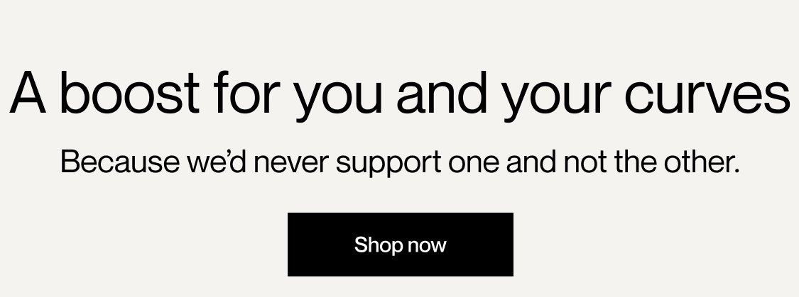 A boost for you and your curves | Shop now
