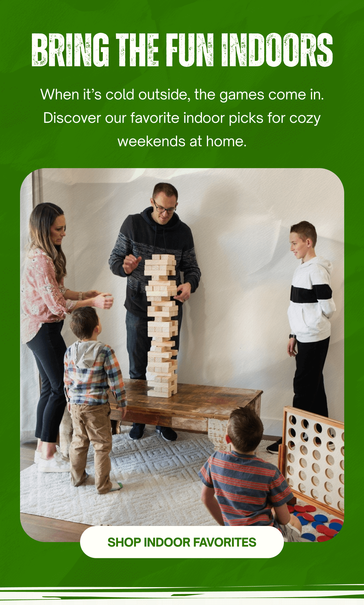 Bring the fun indoors!