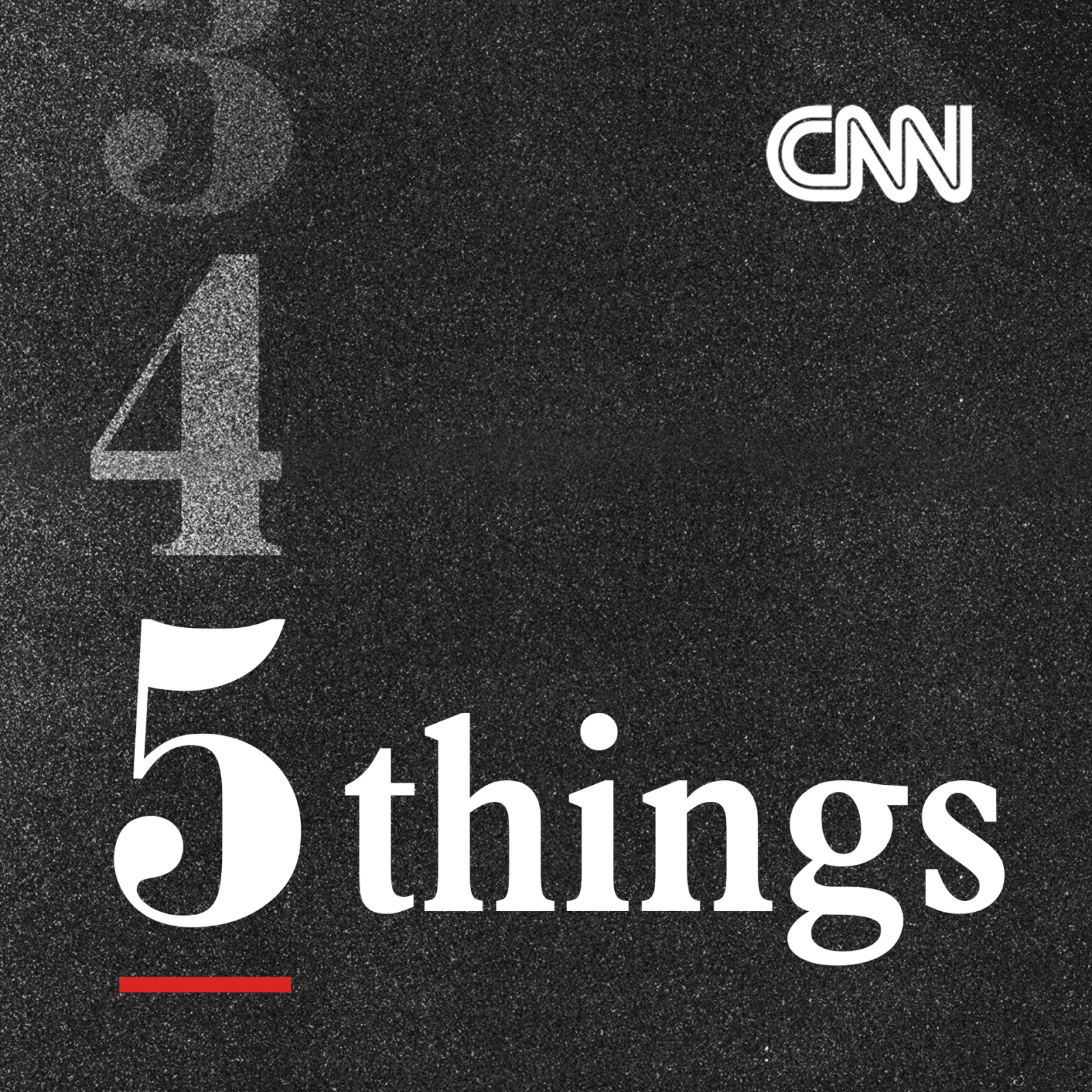 CNN 5 Things podcast
