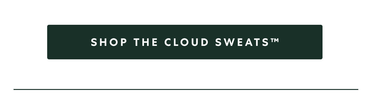 SHOP The Cloud Sweats™