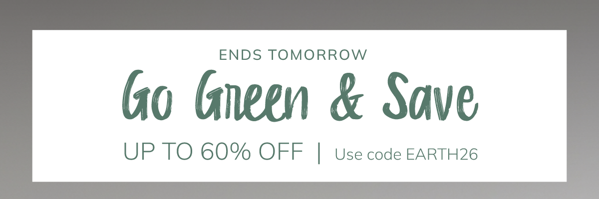Go Green and Save up to 60% Off