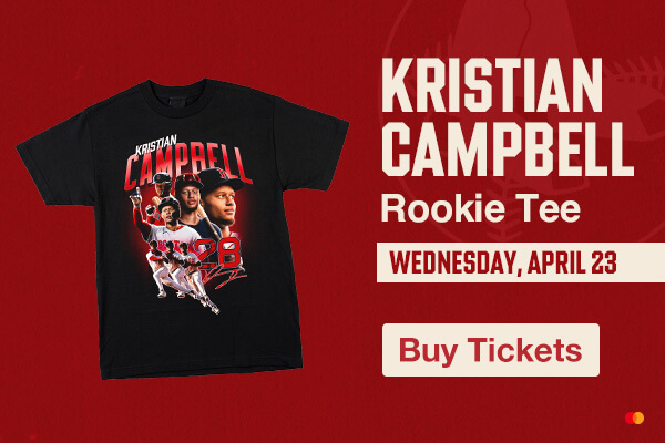 Kristian Campbell Rookie Tee. Wednesday, April 23. Buy Tickets.