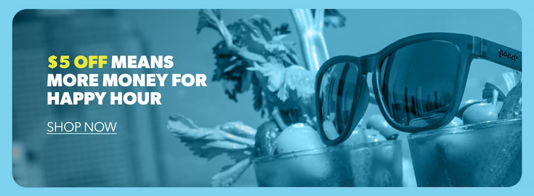 $5 off means more money for Happy Hour; Shop Now