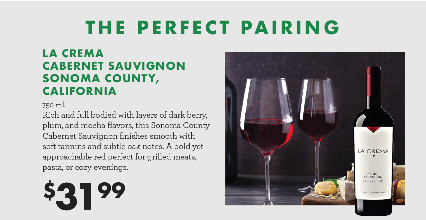 The Perfect Pairing: La Crema Cabernet Sauvignon Sonoma County California $31.99
