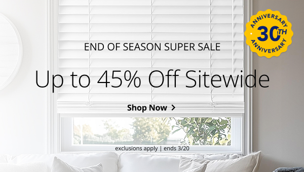 END OF SEASON SUPER SALE | UP TO 45% OFF SITEWIDE | ANNIVERSARY 30TH ANNIVERSARY | EXCLUSIONS APPLY | SALE ENDS 3/20 | SHOP NOW > 