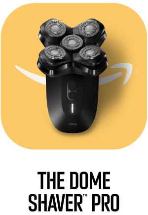The Dome Shaver™ Pro