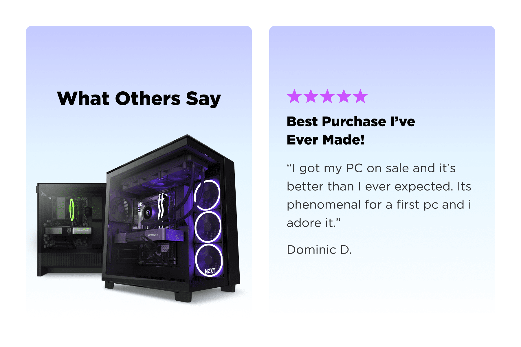 what others say // best purchase i’ve  ever made! - i got my pc on sale and it’s better than i ever expected. its phenomenal for a first pc and i adore it. - dominic d.