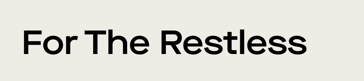 For The Restless