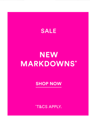 Shop New Markdowns*