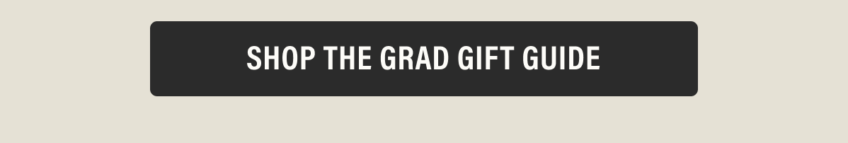 Graduation Gift Guide | Shop Now
