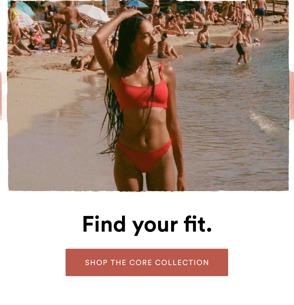 Find your fit. [SHOP THE CORE COLLECTION]