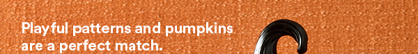 Playful patterns and pumpkins are a perfect match.