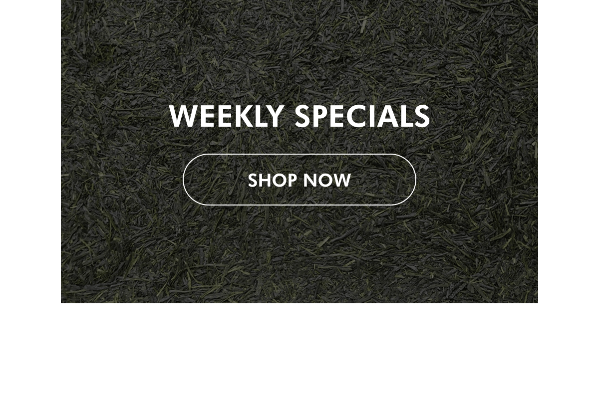 WEEKLY PROMOTION:  25% off WEEKLY SPECIALS  Automatically applied at checkout. WEEKLY SPECIALS SHOP NoW
