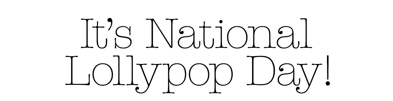 It&rsquo;s National Lollypop Day!